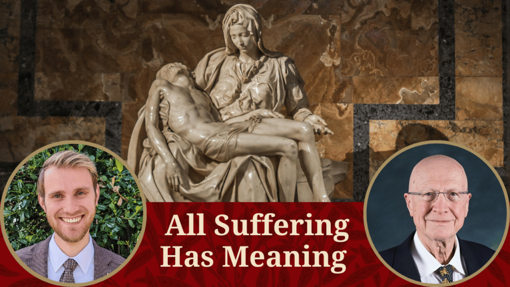 The Ignatius Podcast full episode, Dr. Peter Kreeft All Suffering Has Meaning
